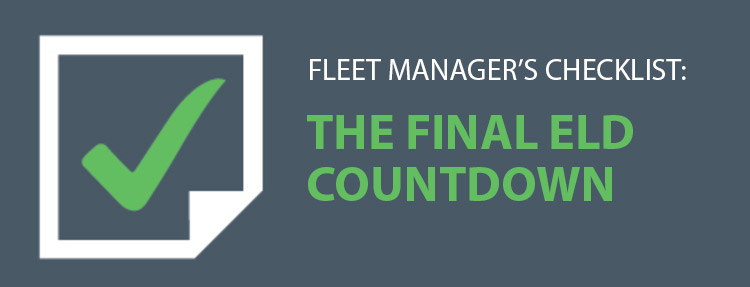 The Fleet Manager’s Checklist: The Final Countdown for AOBRD Users to get ELD Compliant